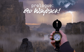 Prologue: Go Wayback!