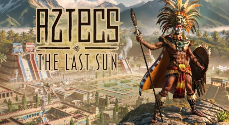 Aztecs: The Last Sun