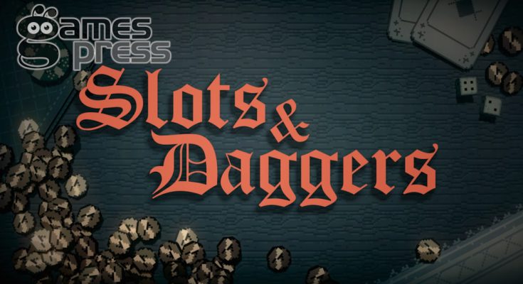 SLOTS & DAGGERS