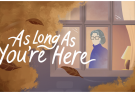 As Long As You’re Here
