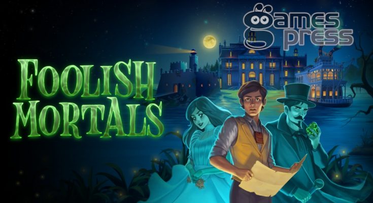 FOOLISH MORTALS