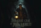 The Last Case of John Morley