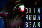 DRINK HUMAN BEANS