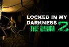 Locked in My Darkness 2