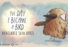 The Day I Became a Bird