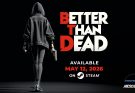 Better Than Dead