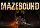 MAZEBOUND